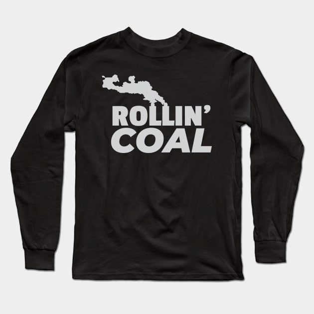 Rollin' Coal Smoke Modified Engine Trucks Black Sooty Exhaust Fumes Design Gift Idea  Long Sleeve T-Shirt by c1337s